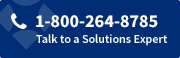 Talk to a Solutions Expert at 1-800-264-8785